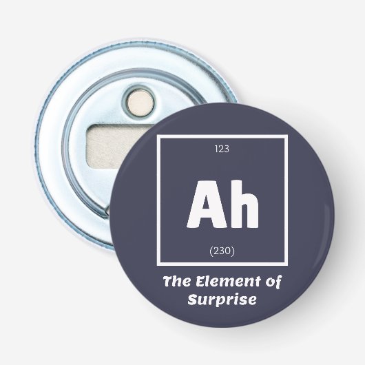 Ah Element of Surprise Chemistry Science Funny Button Flesopener (Voorkant)
