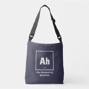 Ah Element of Surprise Chemistry Science Funny Crossbody Tas