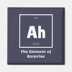 Ah Element of Surprise Chemistry Science Funny Magneet