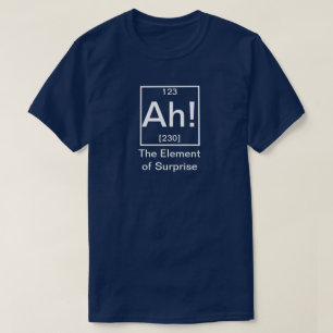 Ah! Het element "Surprise Funny Chemistry T-Shir" T-shirt