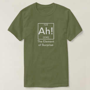 Ah! Het element "Surprise Funny Chemistry T-Shir" T-shirt