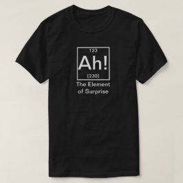 Ah! Het element "Surprise Funny Chemistry T-Shir" T-shirt
