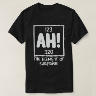 Ah het element van de Humor van de Verrassingschem T-shirt