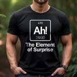 Ah! Het element van de periodieke tabel van de ond T-shirt<br><div class="desc">Lach eens goed met de "Ah! Het "Element of Surprise" t-shirt. Dit slimme ontwerp speelt op het periodiek systeem en is perfect voor wetenschapsliefhebbers, leraren en iedereen die van een goede woordspeling houdt. Dit T-shirt is gemaakt van hoogwaardige materialen en biedt comfort en duurzaamheid voor dagelijks draag gebruik. Of je...</div>