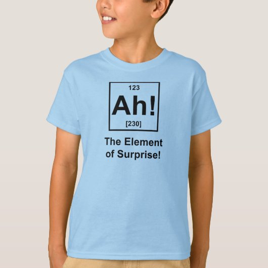 Ah! Het element van verbazing T-shirt (Voorkant)