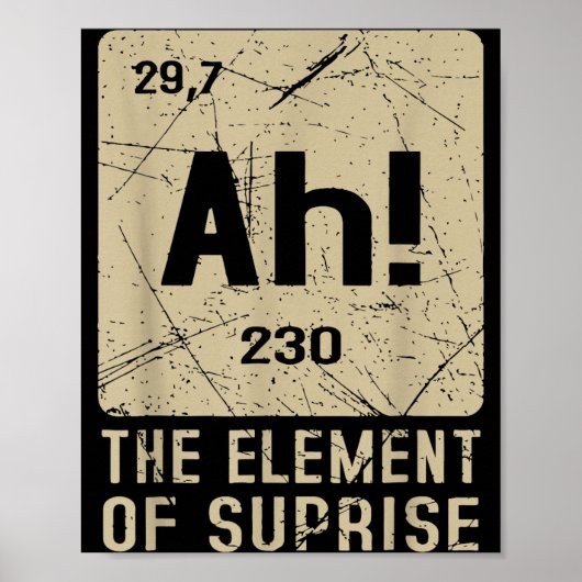 Ah Het Element Van Verrassing Grappige Chemie Wete Poster (Voorkant)
