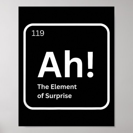 Ah Het Element Van Verrassing Grappige Chemie Wete Poster (Voorkant)