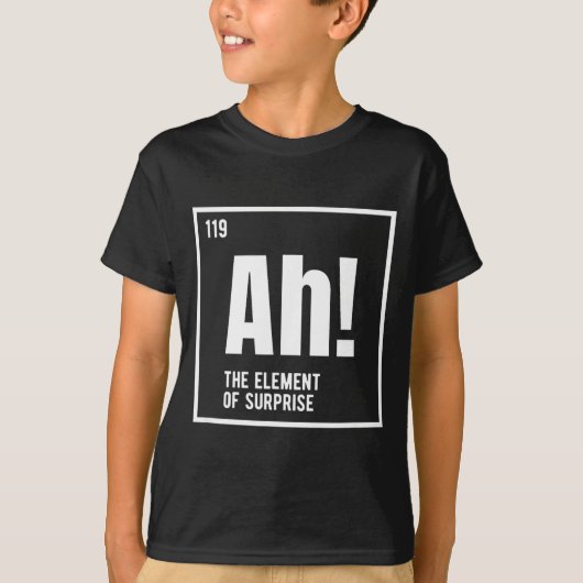 Ah Het Element Van Verrassing Grappige Chemie Wete T-shirt (Voorkant)