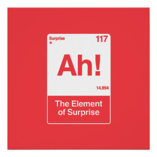 Ah Het Element Van Verrassing - Grappige Scheikund Perfect Poster