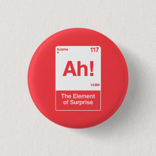 Ah Het Element Van Verrassing - Grappige Scheikund Ronde Button 3,2 Cm
