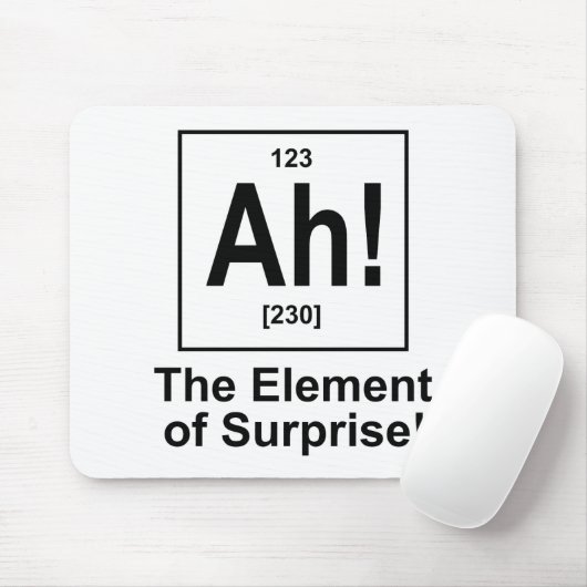 Ah! Het element van verrassing. Muismat (Met muis)