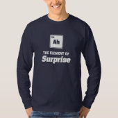 Ah het element van verrassing! Periodiek tabelelem T-shirt (Voorkant)