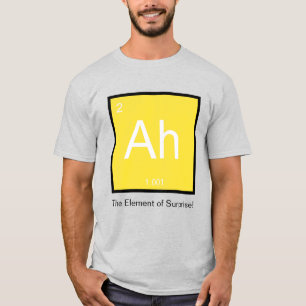 Ah, het element van verrassing - T-shirt