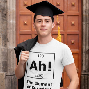 Ah! Het element van verrassing! T-shirt