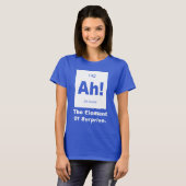 Ah! Het element van verrassing T-shirt (Voorkant volledig)