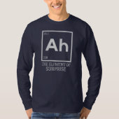 Ah het element van verrassingen t-shirt (Voorkant)