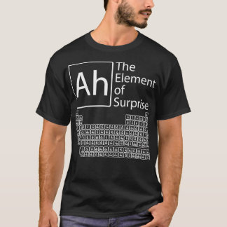 Ah het element van verrassingschemie periodiek tab t-shirt