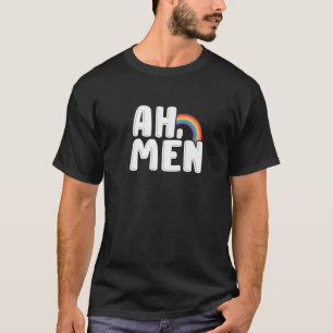 Ah Mannen Funny Amen Wordplay Gay LGBT Proud Rainb T-shirt