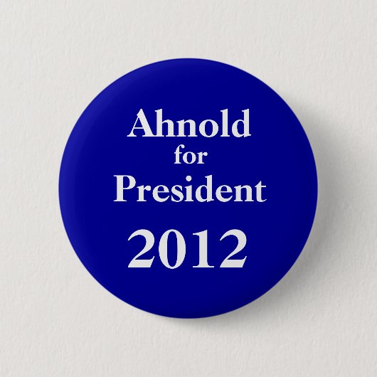Ah-nold voor President 2012 Ronde Button 5,7 Cm (Voorkant)