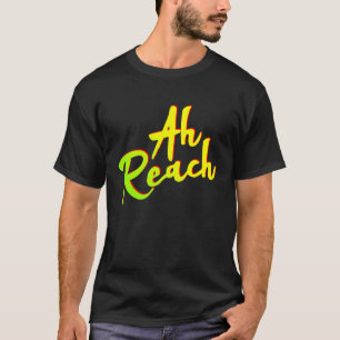 Ah Reach Trinidad Carnival Soca 2019 T-shirt
