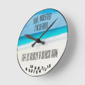 Ahh, Whatever I'm Retired Beach and Ocean - Ronde Klok (Hoek)