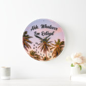 Ahh Whatever I'm Retired Palm Trees Blue Sky Grote Klok (Huis)