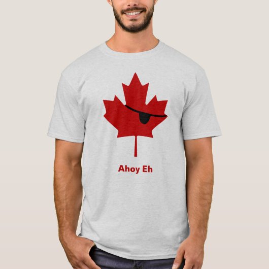 Ahoy Eh...  Canadees piraat? T-shirt (Voorkant)