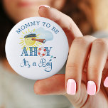Ahoy Het is een jongen mama die Baby shower moet w Ronde Button 5,7 Cm<br><div class="desc">Het is een Baby shower van de Jongen of een Button van de Zwangerschap die met Ahoy wordt gepoetst. Het is een jongen en gepersonaliseerd met je aangepaste tekst. Het ontwerp is voorzien van de zon met een captains pet dat door een telescoop kijkt. Hoe het ook zij, een jongen...</div>
