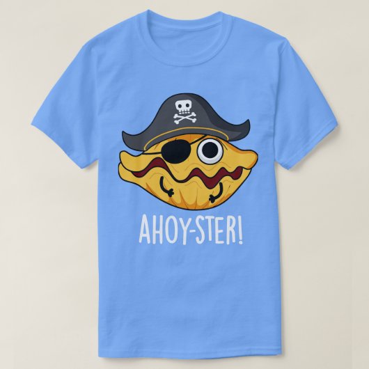 Ahoyster Funny Pirate Oyster Pun 1 T-shirt (Design voorkant)
