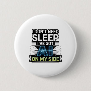AI Aan Mijn Kant – Grappige Tech Citaat Ronde Button 5,7 Cm