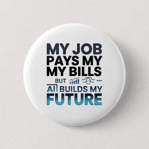 AI bouwt aan mijn toekomstige Motivatie tech-quote Ronde Button 5,7 Cm