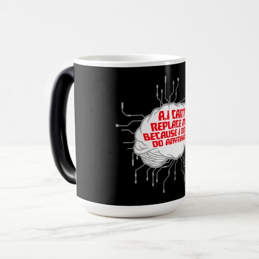 AI Can't Replace Me I Don't Do Anything Humor Magische Mok (Voorkant links)