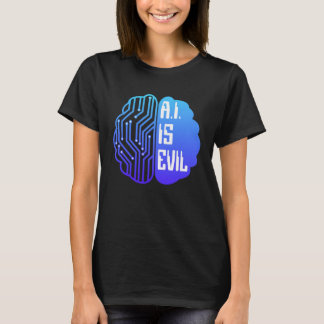 AI is Evil Tech Brain kunstmatige intelligentie T-shirt