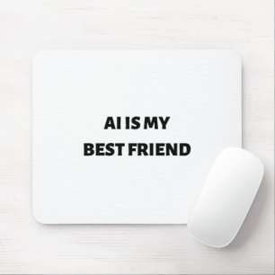 AI is mijn beste vriend Muismat