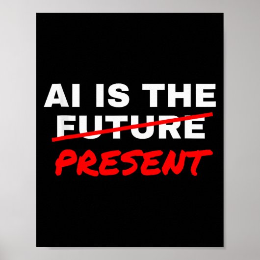 Ai Is The Future Strikethrough Present Engineer Sp Poster (Voorkant)