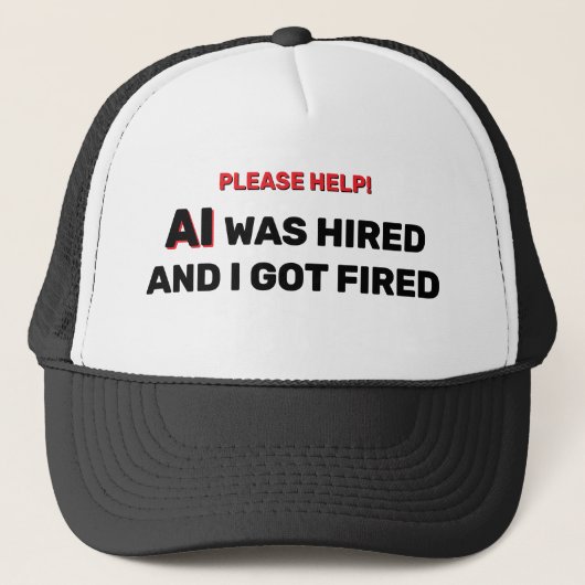 AI Was Hired And I Got Fired™ Trucker Hat Pet (Voorkant)