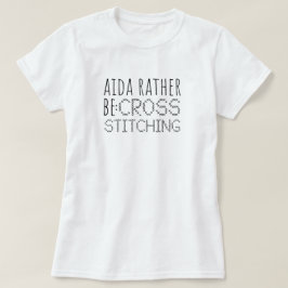 Aida Liever Kruissteek Maken Leuk T-shirt