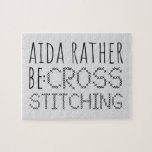 Aida Rather Be Cross Stitching Fun Legpuzzel<br><div class="desc">Aida rather be cross stitching design with stitch style font is part of a collection and is available in more styles</div>