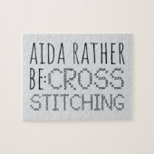 Aida Rather Be Cross Stitching Fun Legpuzzel (Horizontaal)