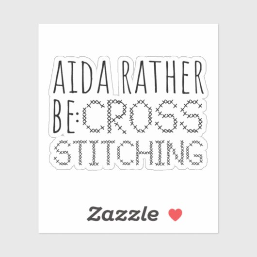 Aida Rather Be Cross Stitching Fun Sticker (Vel)