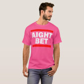 Aight Bet Hip Hop Slang T-shirt (Voorkant volledig)