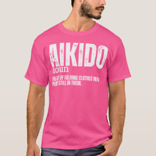 Aikido Definitie Grappig Aikido T-shirt