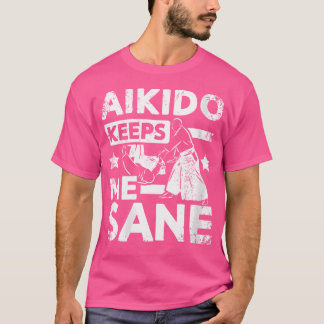 Aikido houdt me gezond t-shirt