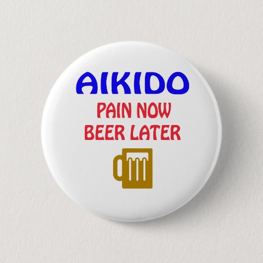 Aikido Pijn nu bier later Ronde Button 5,7 Cm (Voorkant)