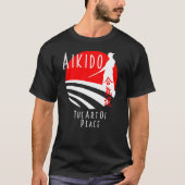 Aikido The Art of Peace Martial Arts Self Defense T-shirt (Voorkant)