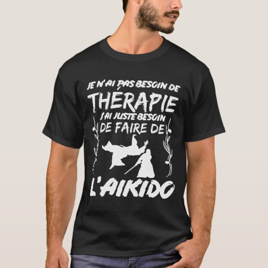 Aikido Therapie Geschenkide für Kampfkünstler T-shirt (Voorkant)