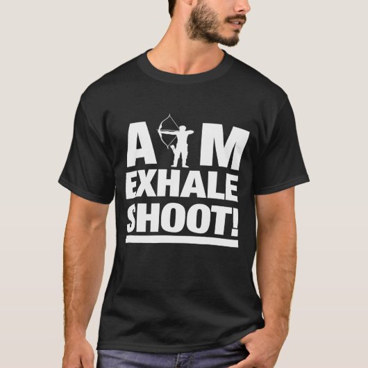 Aim Exhale Shoot Archery Archer T-shirt (Voorkant)