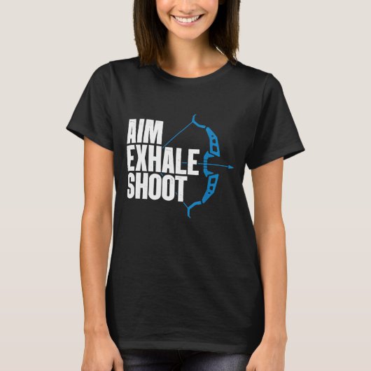 Aim Exhale Shoot Funny Bow Hunter Archery Bowhunti T-shirt (Voorkant)