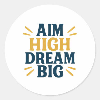 AIM High Dream Big Motivatie Quote Sticker