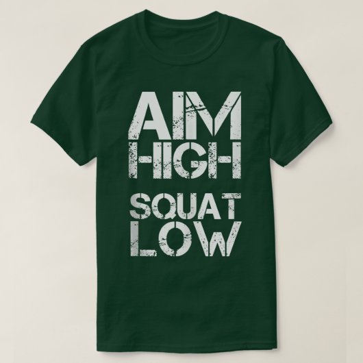 Aim High Squat Low Womens en Mannen Funny Gym T-shirt (Design voorkant)